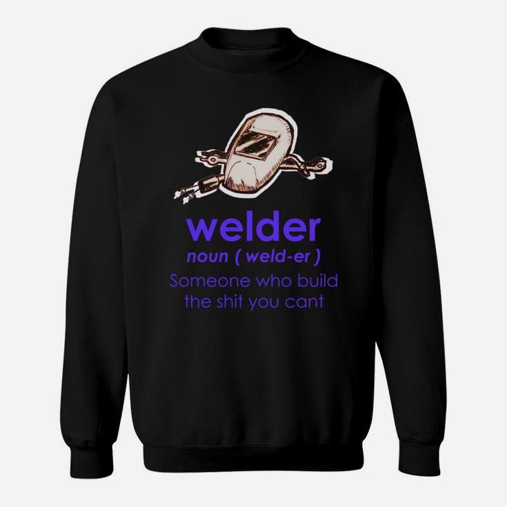 Welder Definition | Welder Funny Noun Definition - Welding Sweatshirt