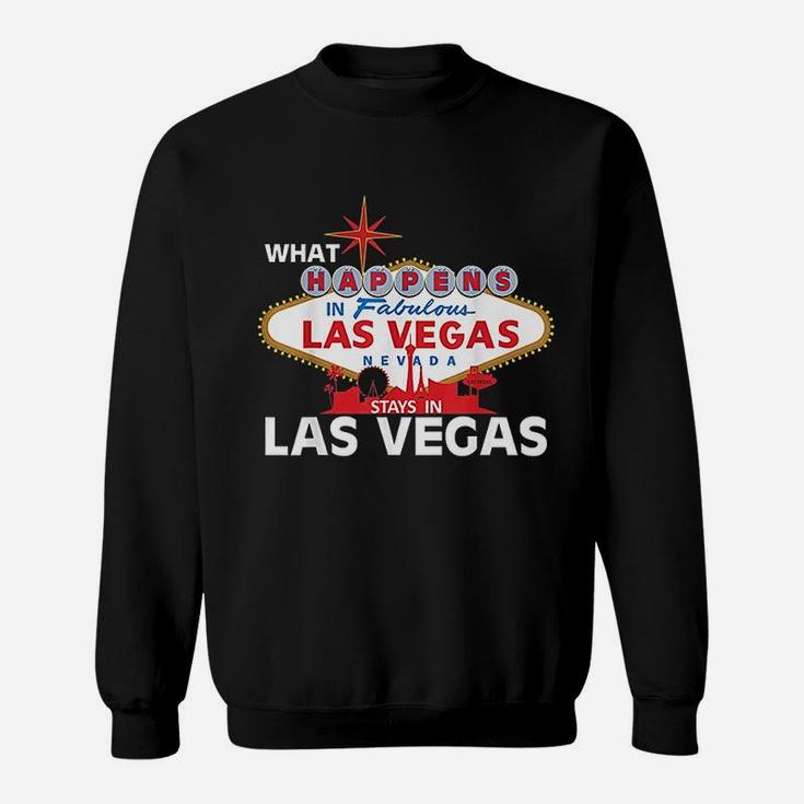 What Happens In Las Vegas Stays In Vegas Sweatshirt