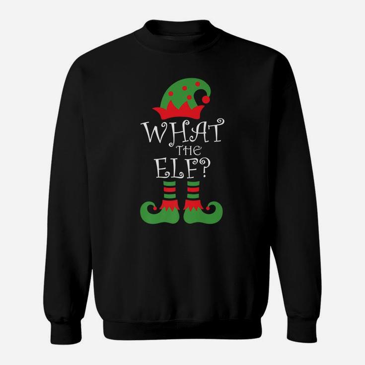 What The Elf Family Matching Funny Christmas Outfit Sweatshirt