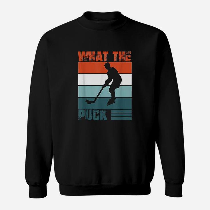 What The Puck Ice Hockey Fans Cool Hockey Supporters Gift Sweatshirt