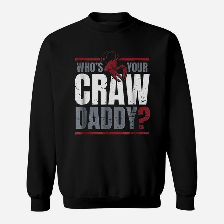 Who Is Your Crawdaddy Sweatshirt