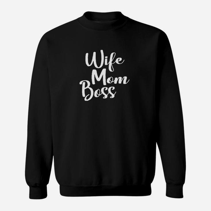 Wife Mom Boss Mom Life Sweatshirt