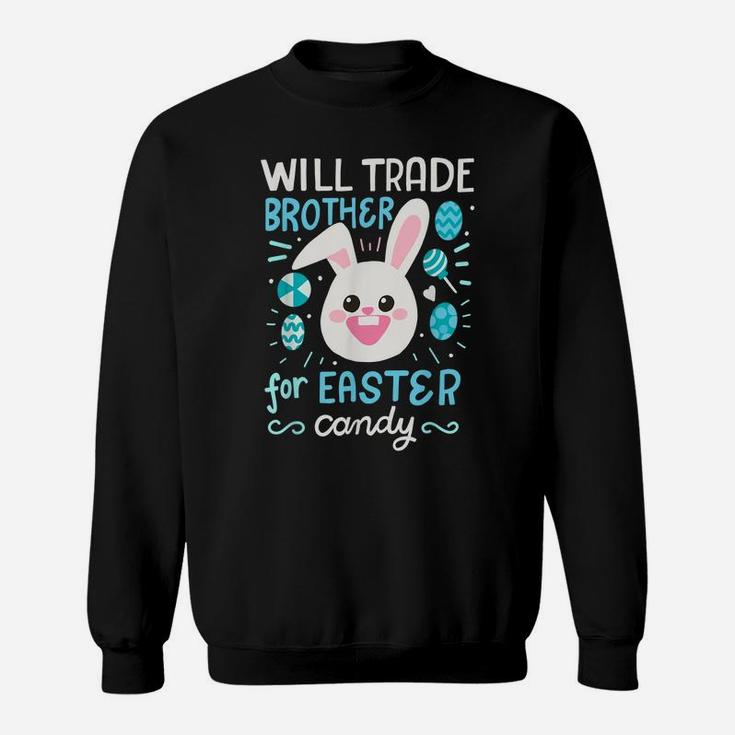 Will Trade Sister For Easter Candy Boys Kids Easter Sweatshirt