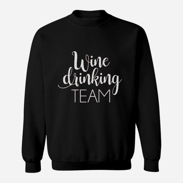 Wine Drinking Team Sweatshirt
