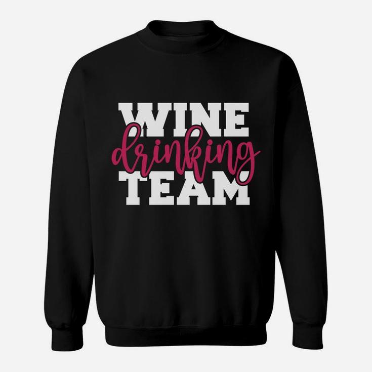 Wine Drinking Team Sweatshirt Sweatshirt