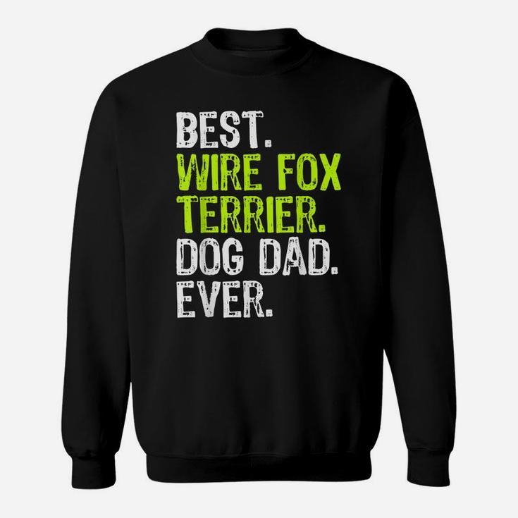 Wire Fox Terrier Dog Dad Fathers Day Funny Dog Lovers Gift Sweatshirt