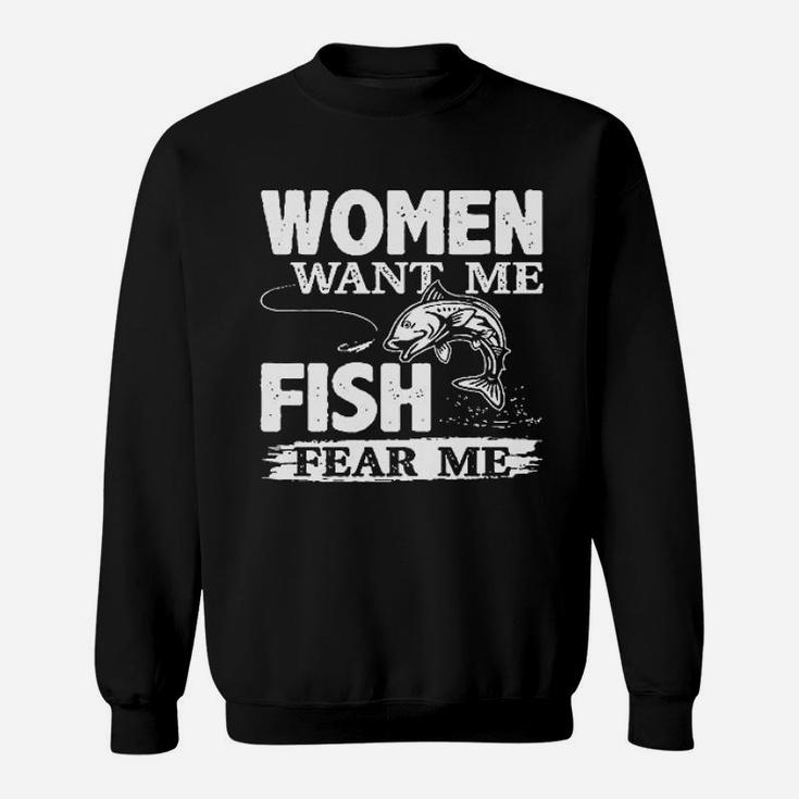 Woman Want Me Fish Fear Me Sweatshirt