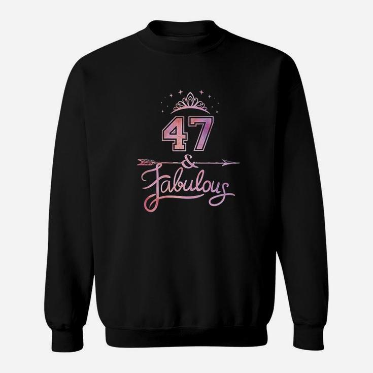 Women 47 Years Old And Fabulous Happy 47Th Birthday Sweatshirt