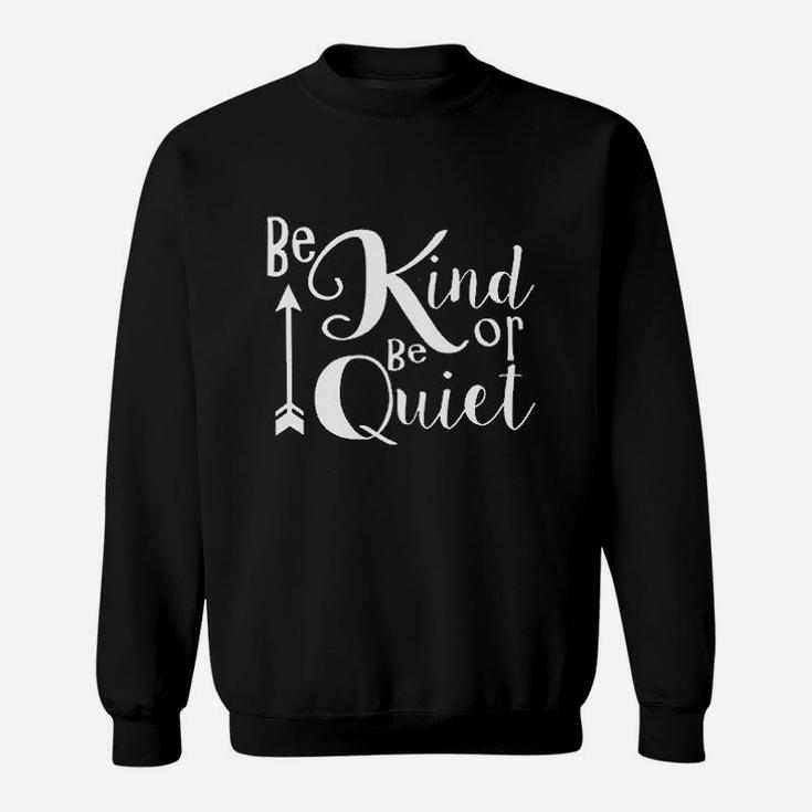 Women Be Kind Or Be Quiet Sweatshirt