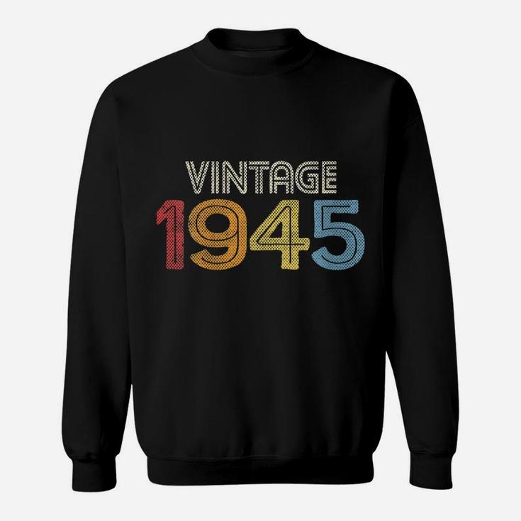 Womens 1945 Vintage Born Made 1945 Retro 1945 Gift For Men Women Sweatshirt