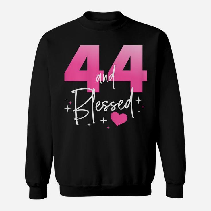 Womens 44 And Blessed Chapter 44 Year Old Gifts 44Th Birthday Gifts Sweatshirt