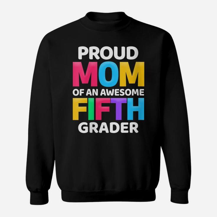 Womens 5Th Grade Gift Proud Mom Of An Awesome Fifth Grader Sweatshirt