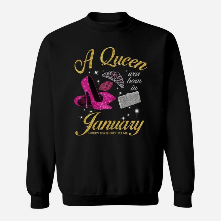 Womens A Queen Was Born In January Birthday Gift For Girls Women Sweatshirt