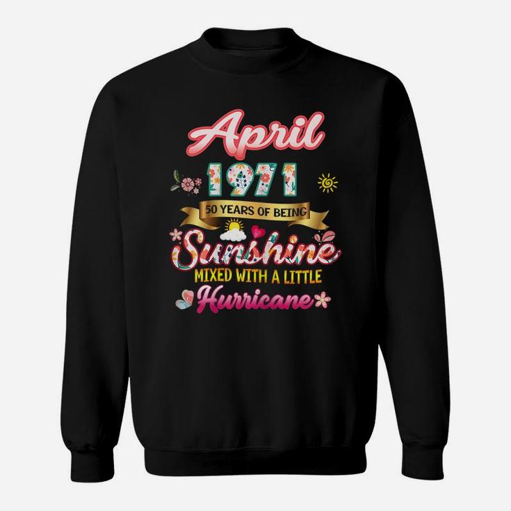 Womens April Girl 1971 Tshirt 50 Years Old 50Th Birthday Flower Sweatshirt