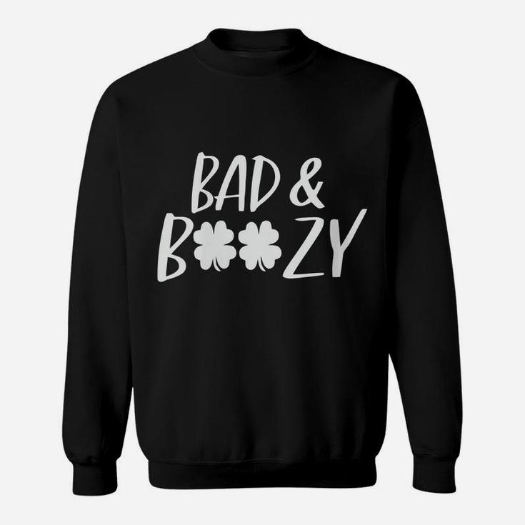Womens Bad And Boozy Shirt Funny Saint Patrick Day Drinking Gift Sweatshirt