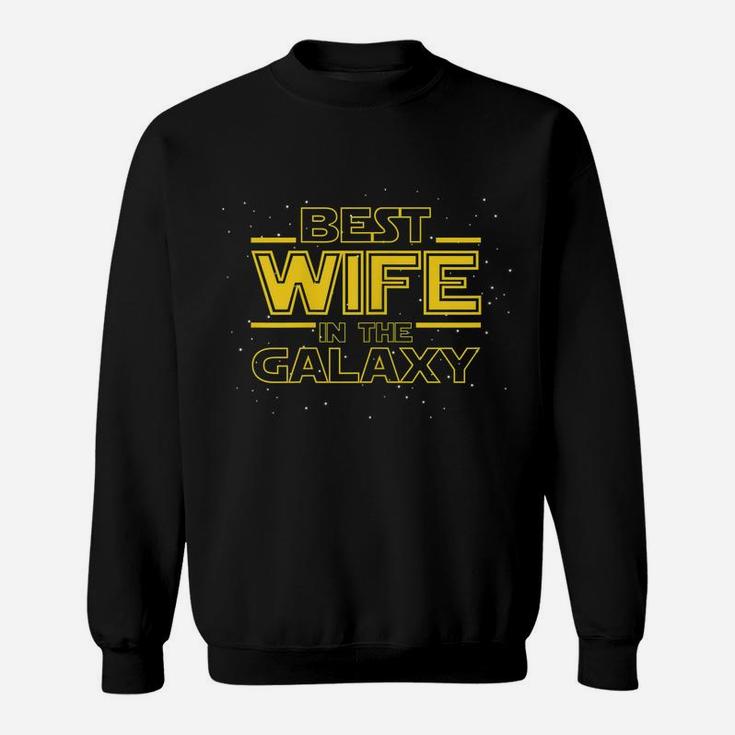 Womens Best Wife In The Galaxy Shirt Gift For Birthday Anniversary Sweatshirt