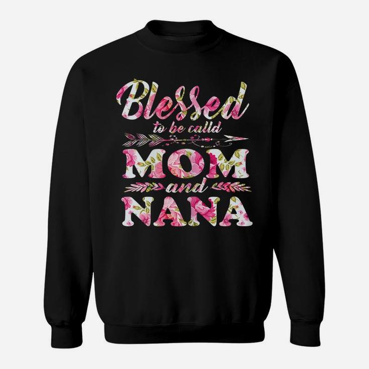 Womens Blessed To Be Called Mom And Nana Mother's Day Nana Sweatshirt