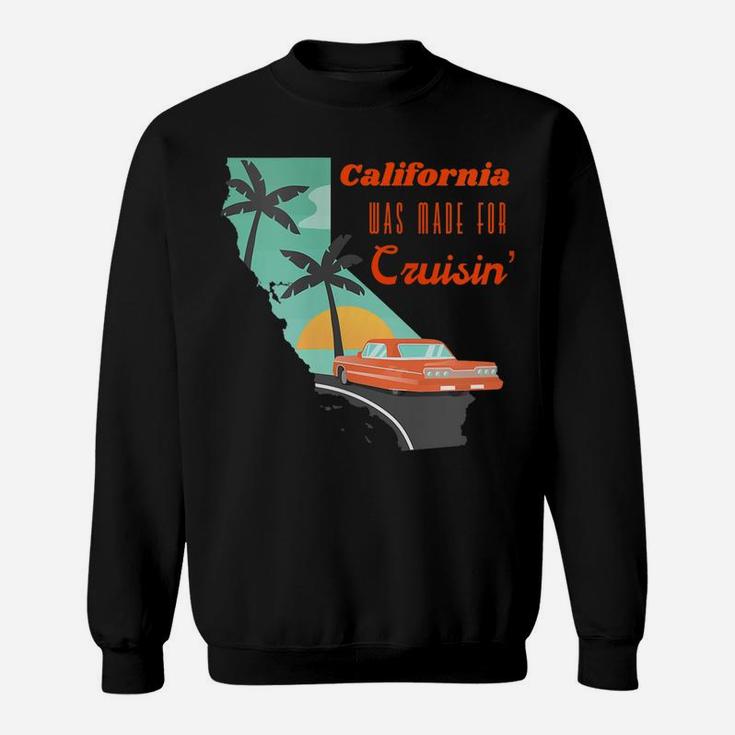 Womens California Was Made For Cruisin' Vintage Car Highway 1 Sweatshirt
