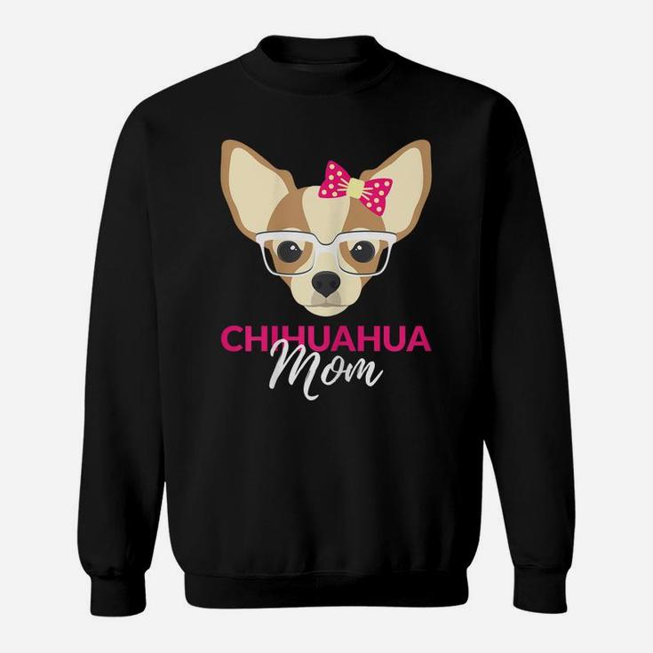 Womens Chihuahua Mom - Beautiful Chiuaua - Dog Love Chiwawa Sweatshirt