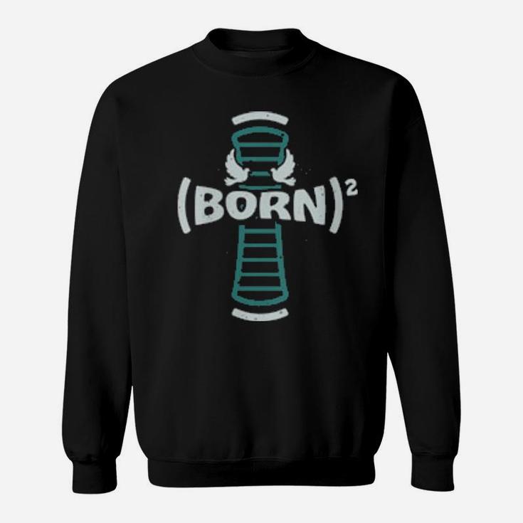Womens Christian Design Born Squared Born Again Sweatshirt