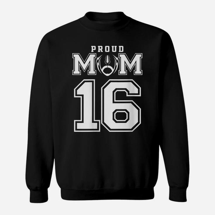 Womens Custom Proud Football Mom Number 16 Personalized For Women Sweatshirt