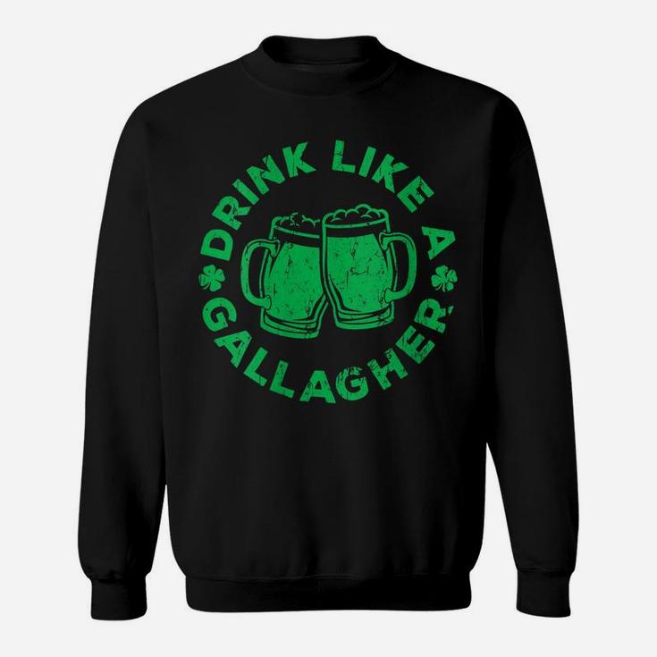 Womens Drink Like A Gallagher  Saint Patrick Day Gift Sweatshirt