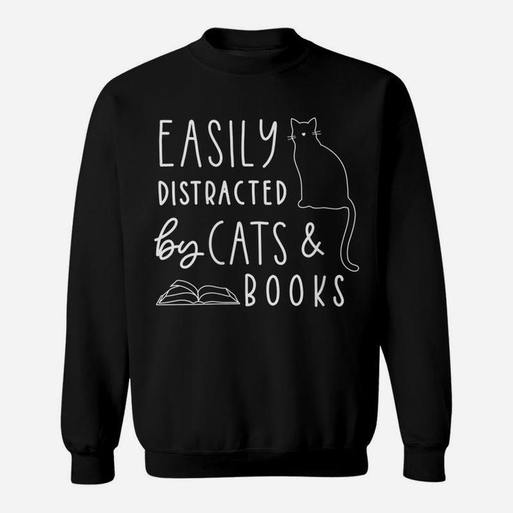 Womens Easily Distracted Cats And Books Funny Gift For Cat Lovers Sweatshirt