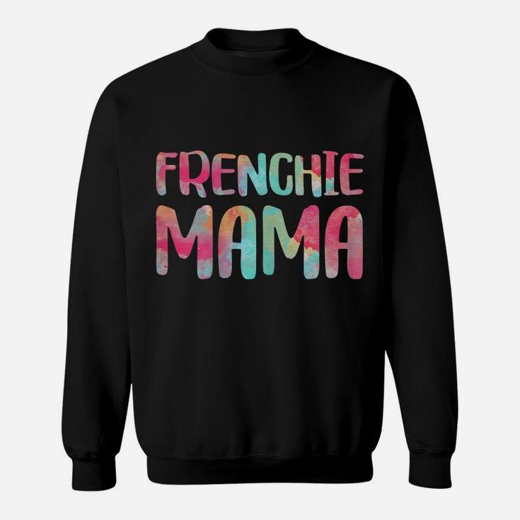 Womens Frenchie Mama  Mother's Day Gift Shirt Sweatshirt