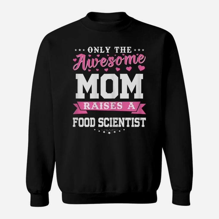 Womens Funny Proud Food Scientist Mom Mothers Day Technologist Gift Sweatshirt