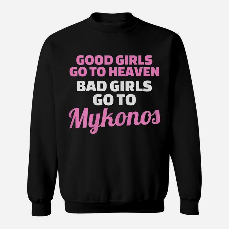 Womens Good Girls Go To Heaven Bad Girls Go To Mykonos Sweatshirt