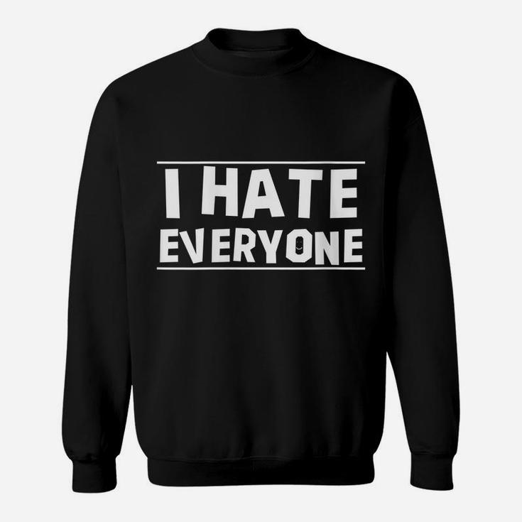 Womens I Hate Everyone Funny Sweatshirt