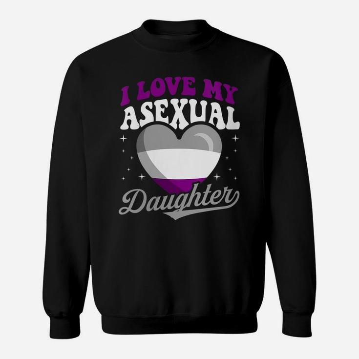 Womens I Love My Asexual Daughter Pride Month Proud Mom Dad Sweatshirt