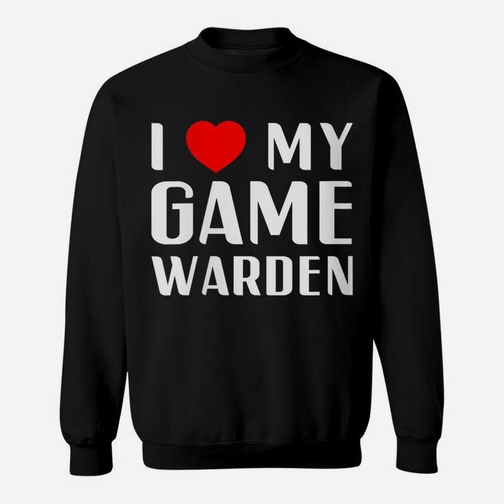 Womens I Love My Game Warden Proud Girlfriend Wife Mom Mother Gift Sweatshirt