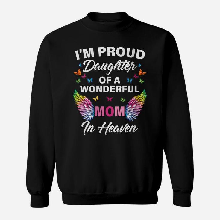 Womens I'm A Proud Daughter Of A Wonderful Mom In Heaven Sweatshirt