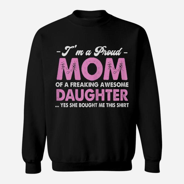 Womens I'm A Proud Mom Awesome Daughter Mother's Day Sweatshirt