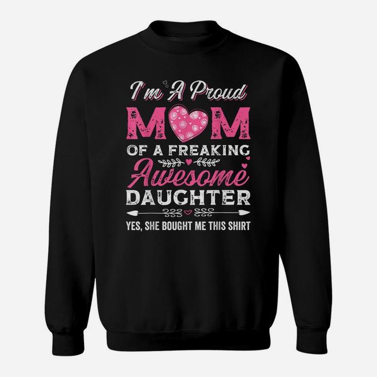 Womens, I'm A Proud Mom Of A Freaking Awesome Daughter Sweatshirt