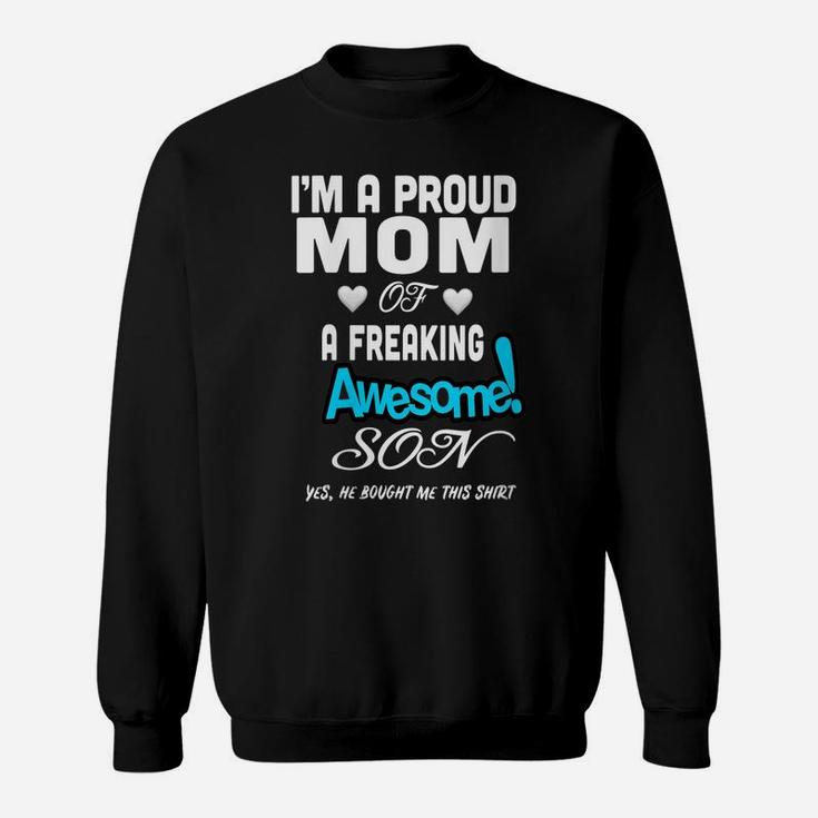 Womens I'm A Proud Mom Of A Freaking Awesome Son He Bought Me This Sweatshirt