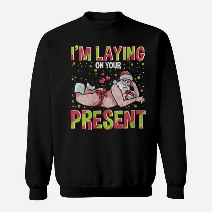 Womens I'm Laying On Your Present Sweatshirt