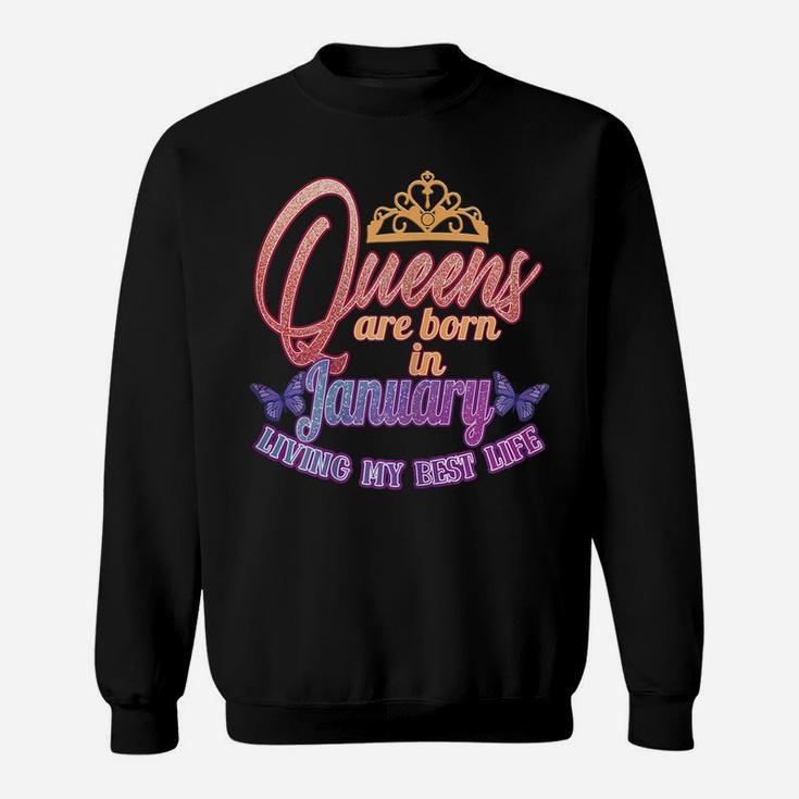 Womens January Birthday Gift For Women, Queens, January Born Sweatshirt