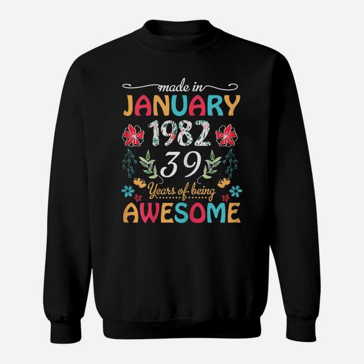 Womens January Girls 1982 Birthday Gift 39 Years Old Made In 1982 Sweatshirt