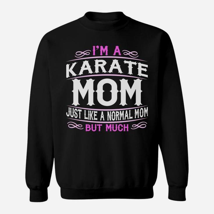 Womens Karate Mom, Cute Sporting Mom Gift Sweatshirt Sweatshirt