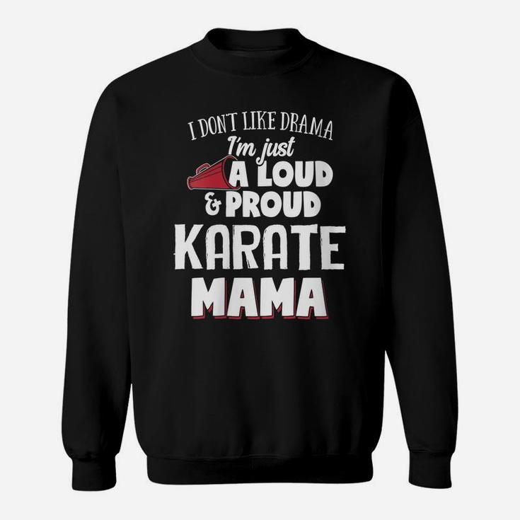 Womens Karate Mom Design - Loud And Proud Mama Sweatshirt
