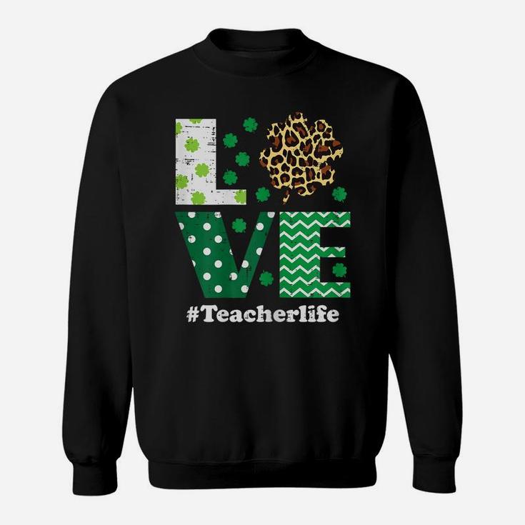 Womens Love Leopard Shamrock Teacher Life St Patrick Day Women Gift Sweatshirt