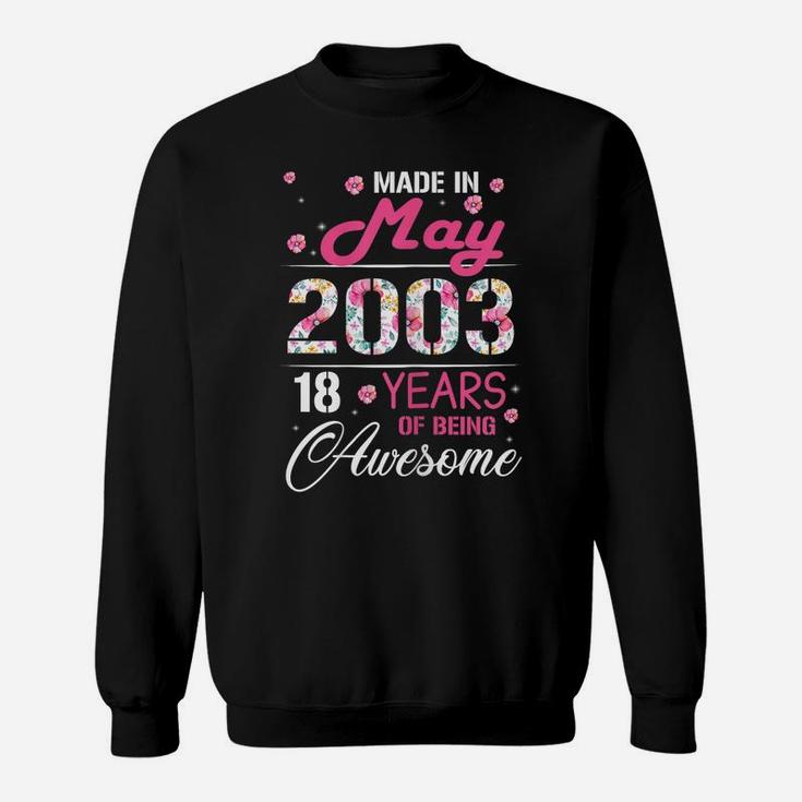 Womens May Girls 2003 Birthday Gift 18 Years Old Made In 2003 Sweatshirt