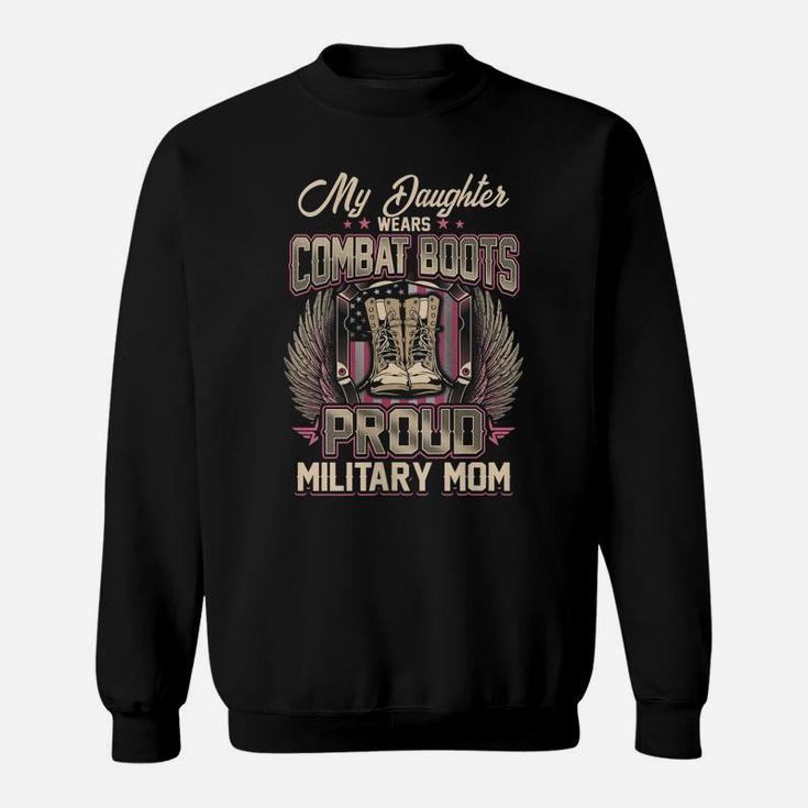 Womens My Daughter Wears Combat Boots - Proud Military Mom Sweatshirt