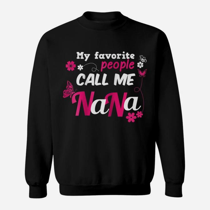 Womens My Favorite People Call Me Nana Grandmother Sweatshirt