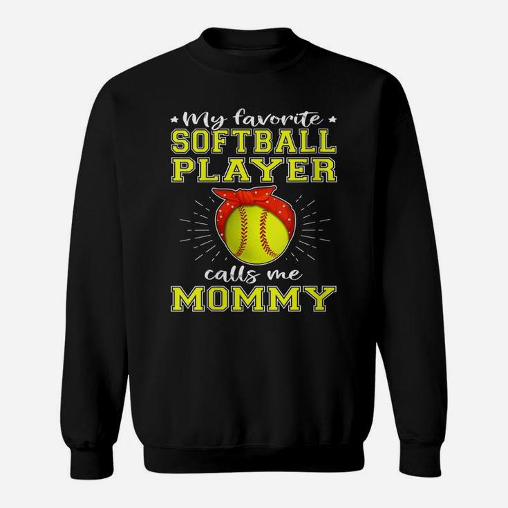 Womens My Favorite Softball Player Calls Me Mommy Proud Sport Mom Sweatshirt