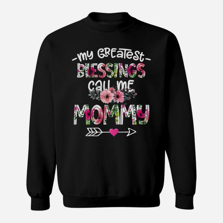 Womens My Greatest Blessings Call Me Mommy Flower Sweatshirt