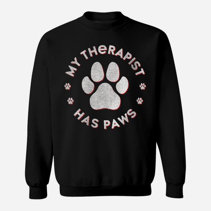 Womens My Therapist Has Paws Funny Animals Saying Dog - Cat Sweatshirt