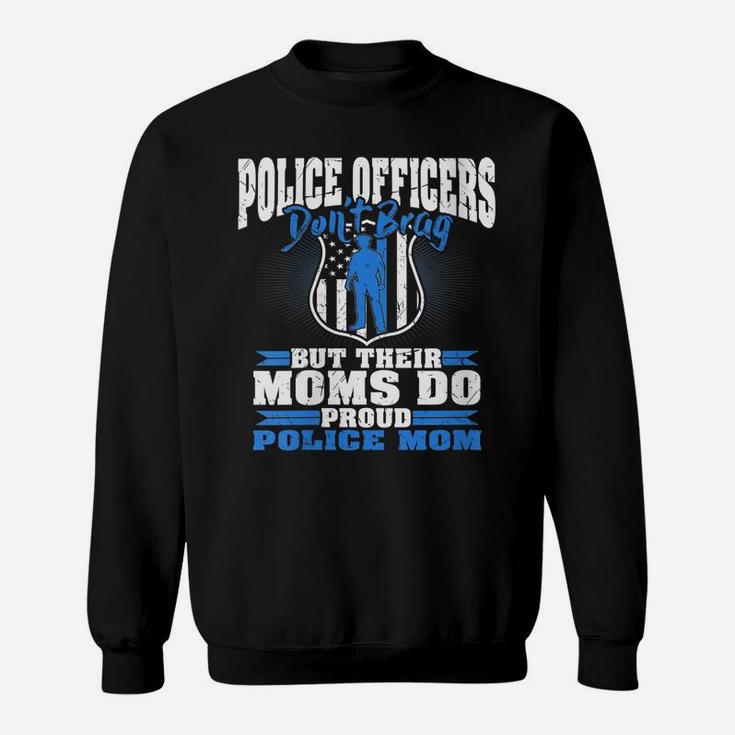 Womens Police Officers Don't Brag Thin Blue Line - Proud Police Mom Sweatshirt